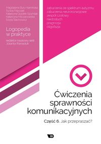 Ćwiczenia sprawności komunikacyjnych. Część 6. Jak przpraszać?