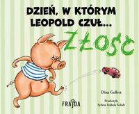 Dzień, w którym Leopold czuł… ZŁOŚĆ