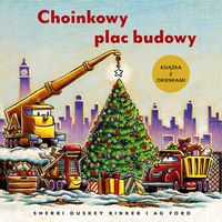 Choinkowy plac budowy