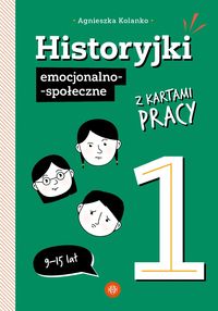 Historyjki emocjonalno-społeczne z kartami pracy 1 (9-15 lat)