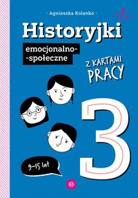 Historyjki emocjonalno-społeczne z kartami pracy 3 (9-15 lat)