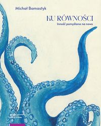 Ku równości. Inność pomyślana na nowo