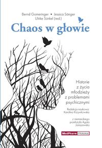 Chaos w głowie. Historie z życia młodzieży z problemami psychicznymi