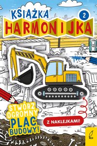 Stwórz ogromny plac budowy 2. Książka harmonijka z naklejkami