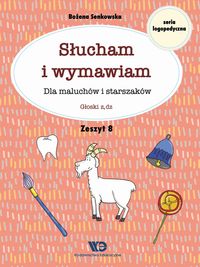Słucham i wymawiam. Dla maluchów i starszaków. Zeszyt 8. Głoski z, dz