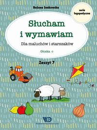 Słucham i wymawiam. Dla maluchów i starszaków. Zeszyt 7. Głoska c