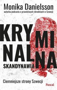 Kryminalna Skandynawia. Ciemniejsze strony Szwecji
