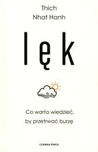 Lęk. Co warto wiedzieć, by przetrwać burzę