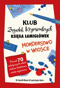 Klub Zagadek Kryminalnych. Księga łamigłówek. Morderstwo w wiosce