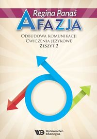 Afazja. Odbudowa komunikacji. Ćwiczenia językowe. Zeszyt 2