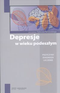 Depresje w wieku podeszłym. Przyczyny, diagnoza, leczenie