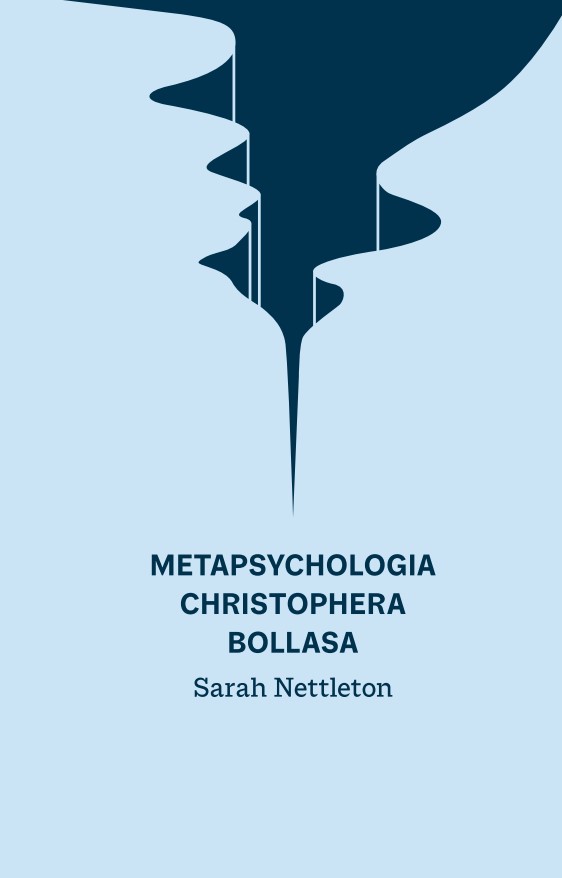 Metapsychologia Christophera Bollasa: wprowadzenie
