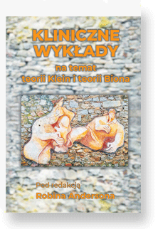 Kliniczne wykłady na temat teorii Klein i teorii Biona