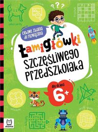 Łamigłówki szczęśliwego przedszkolaka (6+)
