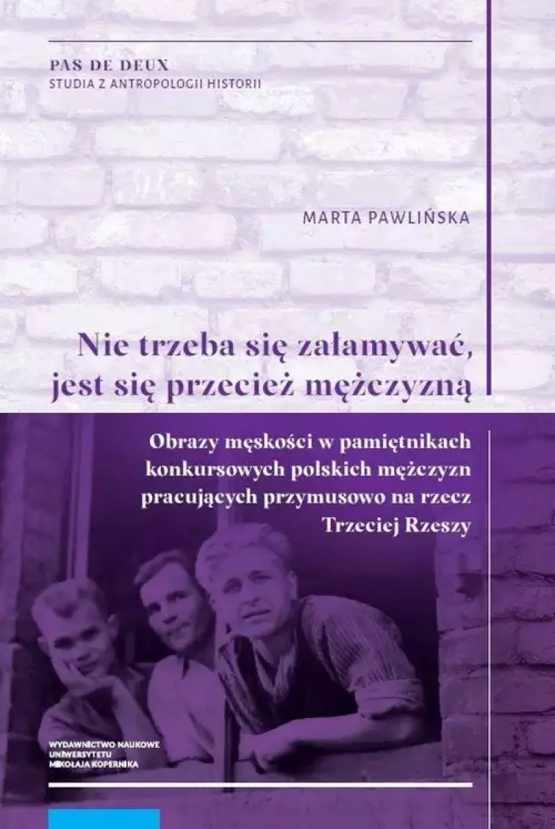 Nie trzeba się załamywać, jest się przecież mężczyzną