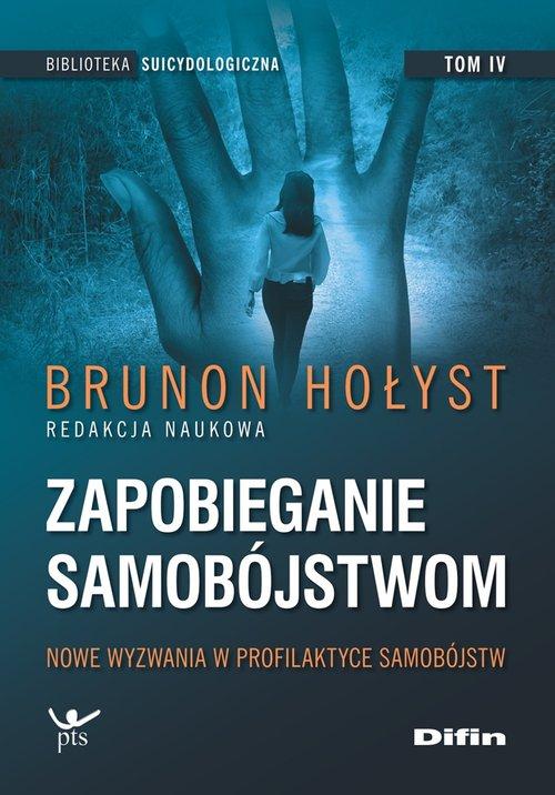 Zapobieganie samobójstwom. Tom IV. Nowe wyzwania w profilaktyce samobójstw