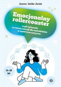 Emocjonalny rollercoaster czyli ćwiczenia na temat emocji dla nastolatków w spektrum autyzmu(14-18 lat)