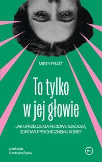 To tylko w jej głowie