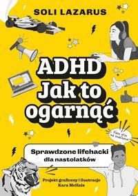ADHD. Jak to ogarnąć