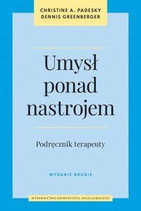 Umysł ponad nastrojem. Podręcznik terapeuty. Wydanie drugie