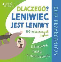 Dlaczego leniwiec jest leniwy? Quiz przyrodniczy (8+)
