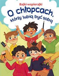 Bajki-wspierajki. O chłopcach, którzy lubią być sobą