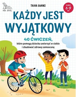 Każdy jest wyjątkowy (wiek 6-9 lat).  40 ćwiczeń