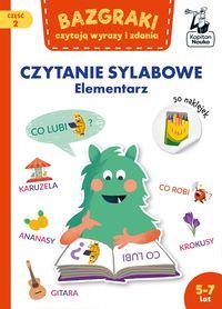Bazgraki czytają wyrazy i zdania. Czytanie sylabowe. Elementarz. Część 2 (5-7 lat)