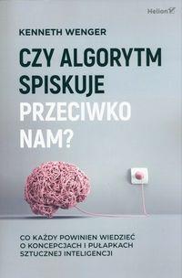 Czy algorytm spiskuje przeciwko nam?