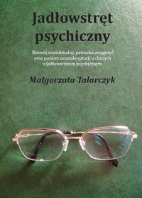 Jadłowstręt psychiczny. Rozwój intelektualny, potrzeba osiągnięć oraz poziom samoakceptacji u chorych z jadłowstrętem psychicznym
