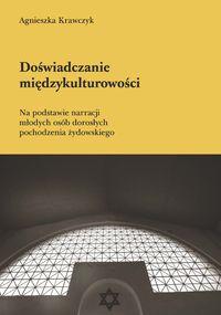 Doświadczanie międzykulturowości. Na podstawie narracji młodych osób dorosłych pochodzenia żydowskiego