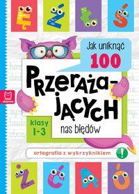 Jak uniknąć 100 przerażających nas błędów (klasy 1-3)