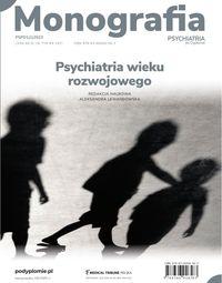 Monografia Psychiatrii po Dyplomie. Psychiatria wieku rozwojowego