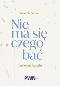 Nie ma się czego bać. Umieranie bez tabu