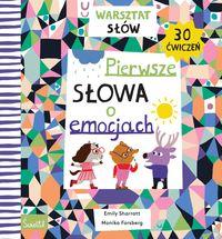 Pierwsze słowa o emocjach. 30 ćwiczeń. Warsztat słów