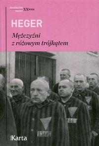 Mężczyźni z różowym trójkątem. Świadectwo homoseksualnego więźnia obozu koncentracyjnego z lat 1939–1945