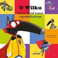 O wilku, który chciał zostać superbohaterem